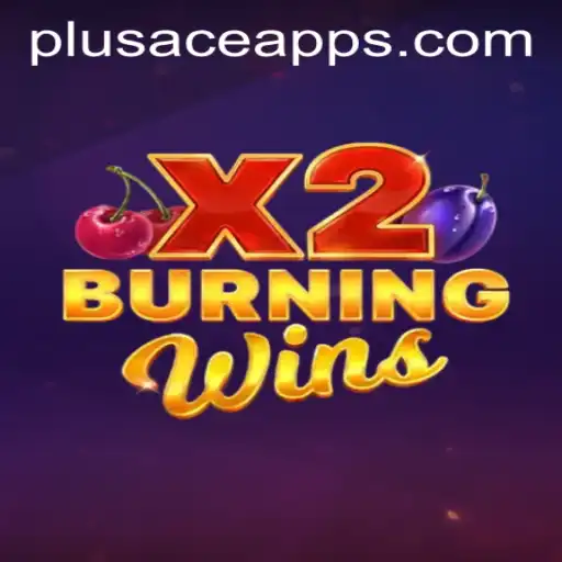 Discover the Thrills of BurningWinsX2 and Master the PlusAce Login App